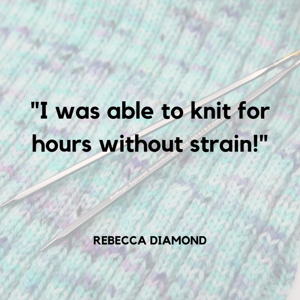 "I was able to knit for hours without strain." Rebecca Diamond, in the background interchangeable needles rest on a partially knit sweater.